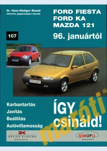 FORD JAVÍTÁSI KÉZIKÖNYV, FORD FIESTA/KA MAZDA 121 1996-TÓL Könyvek