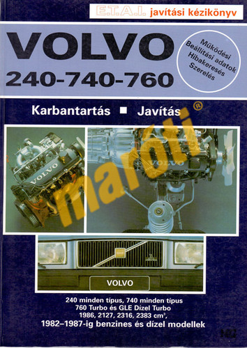 VOLVO JAVÍTÁSI KÉZIKÖNYV, VOLVO 240-740-760 (1982-1987) (TOP TERMÉKÜNK Könyvek